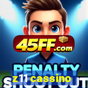 z11 cassino